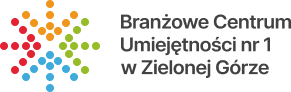 Branżowe Centrum Umiejętności nr 1 w Zielonej Górze